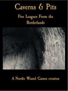 Caverns & Pits: Five Leagues From the Borderlands