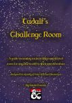 RPG Item: Tadalf's Challenge Room