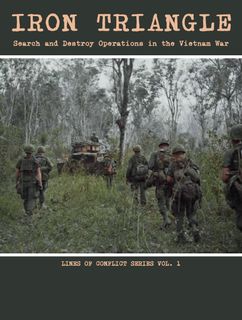 Iron Triangle: Search and Destroy Operations in the Vietnam War
