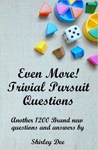 Even More! Trivial Pursuit Questions