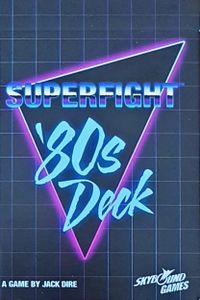 Superfight: The '80's Deck