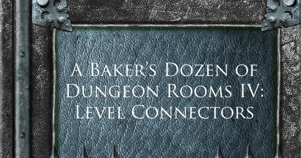 a-baker-s-dozen-of-dungeon-rooms-iv-level-connectors-rpg-item-rpggeek