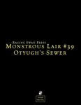 RPG Item: Monstrous Lair #39: Otyugh's Sewer