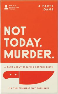 Not Today, Murder.