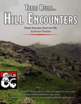 RPG Item: Table Rolls... Hill Encounters