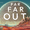 Far Far Out game