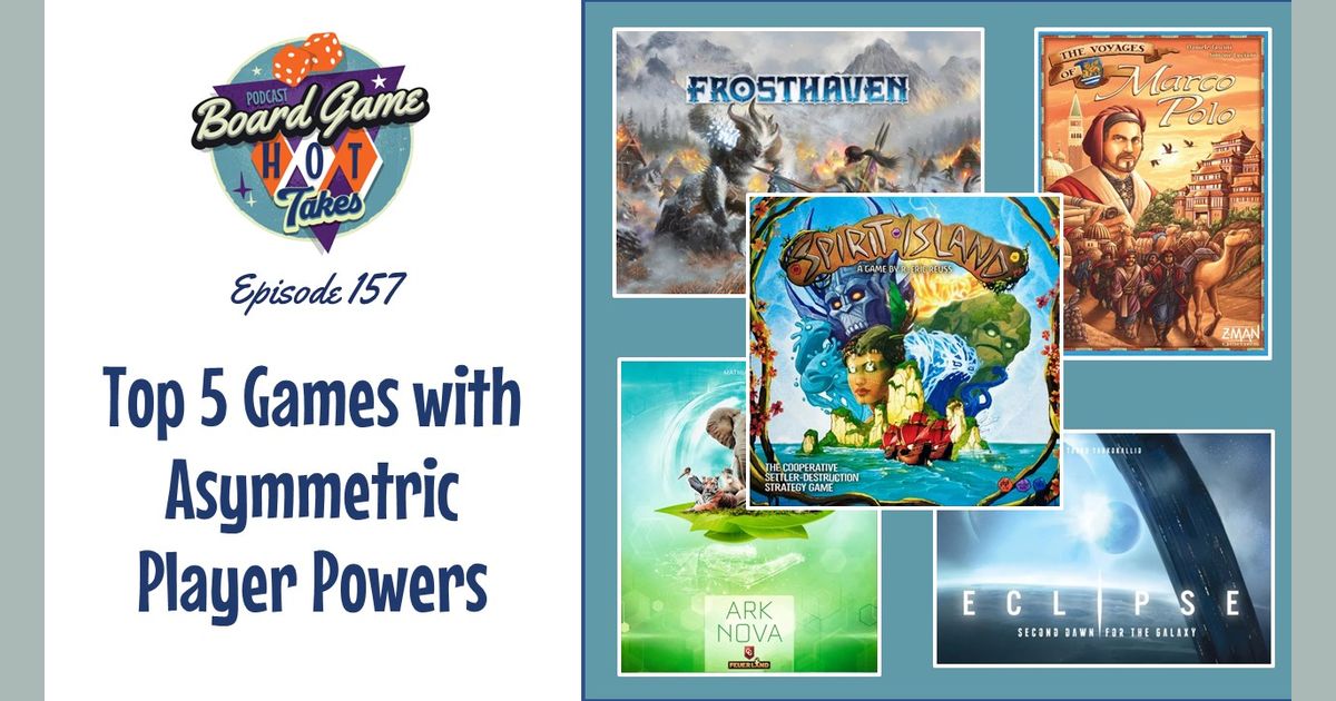 Top 5 Games with Asymmetric Player Powers Board Game Hot Takes