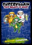 Supervillain: This Galaxy Is Mine! – Reaction Expansion