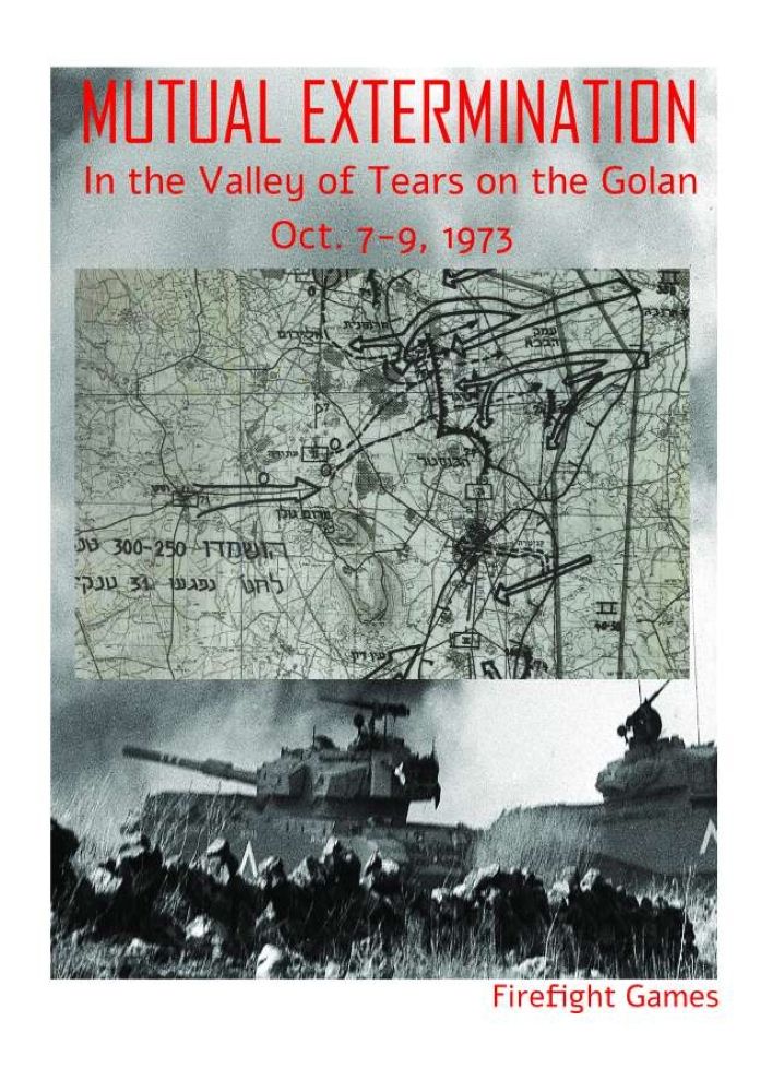 Mutual Extermination: In the Valley of Tears on the Golan, Oct. 7-9, 1973