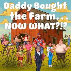 Daddy Bought the Farm... Now What?!?