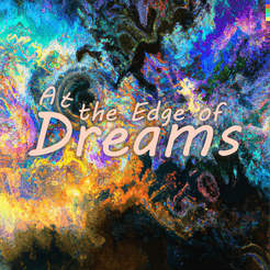 At the Edge of Dreams