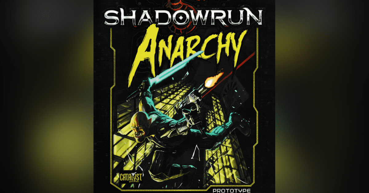 Shadowrun: Anarchy - Catalyst Game Labs