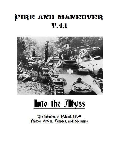 Fire and Maneuver: v4.1 – Into the Abyss: The Invasion of Poland, 1939 – Platoon Orders, Vehicles, and Scenarios cover