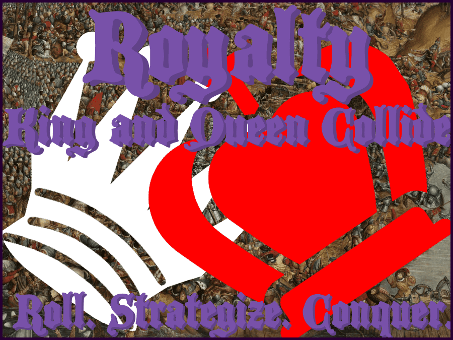 Royalty: King and Queen Collide