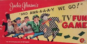 Jackie Gleason's "And Awa-a-a-a-y We Go!" Game