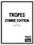RPG Item: TROPES: Zombie Edition