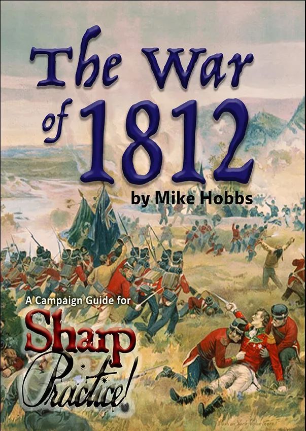 The War of 1812: A Campaign Guide for Sharp Practice