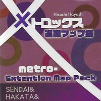 Metro X: Extention Map Pack – Sendai & Hakata & Nagoya