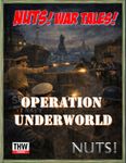 NUTS!: War Tales! Operation Underworld
