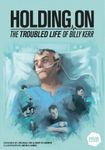 Holding On: The Troubled Life of Billy Kerr (French)