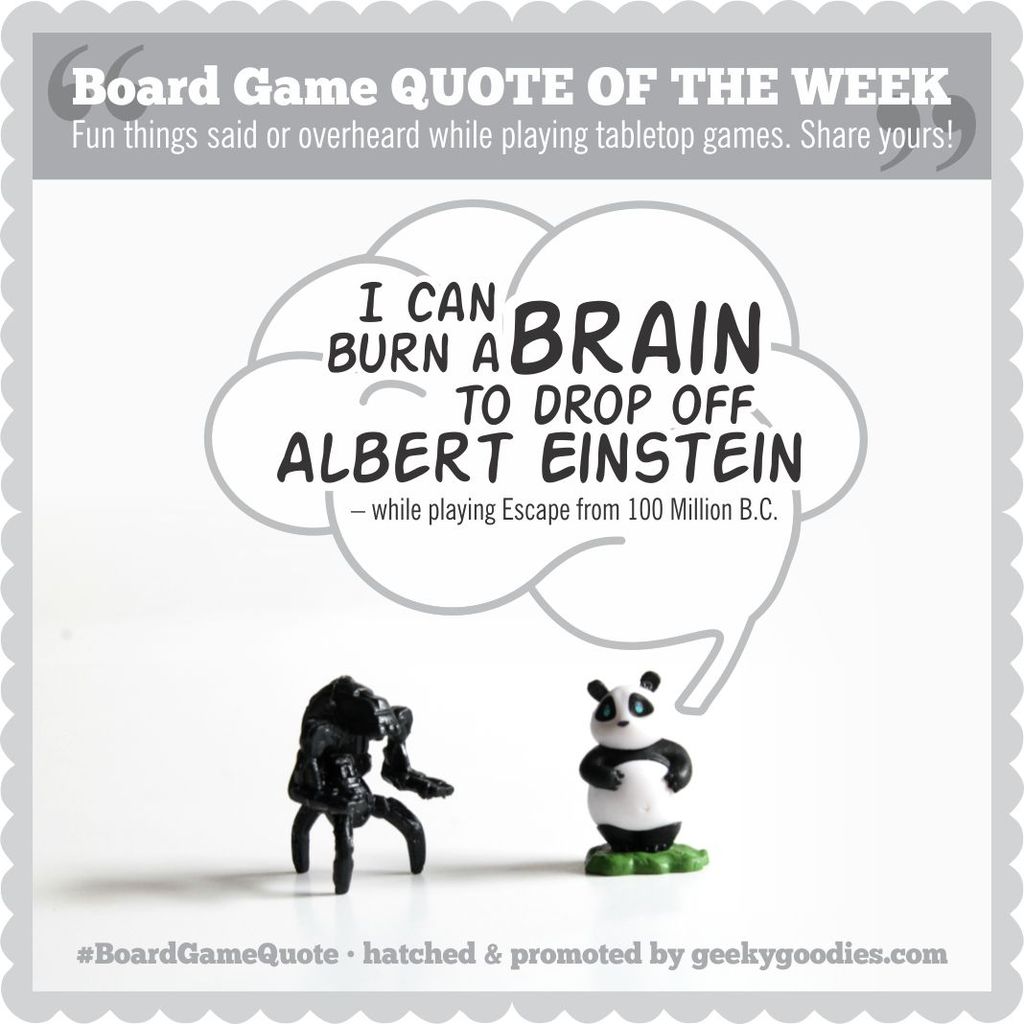 Board Game Quote Of The Week Escape From 100 Million B C Bits