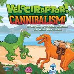 Board Game: Velociraptor! Cannibalism!