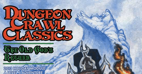 Dungeon Crawl Classics 2013 Holiday Module: The Old God's Return | RPG ...