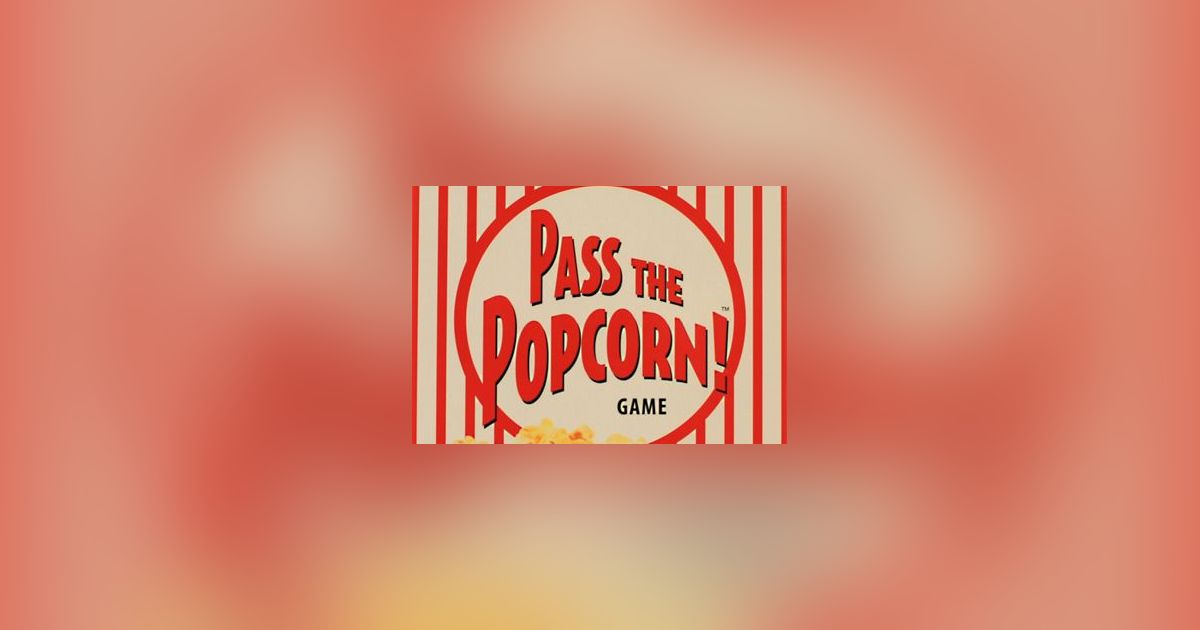 Pass the Popcorn! Game Board Game BoardGameGeek