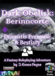 RPG Item: Dark Obelisk 1: Berinncorte: Dramatis Personae & Bestiary (Pathfinder)