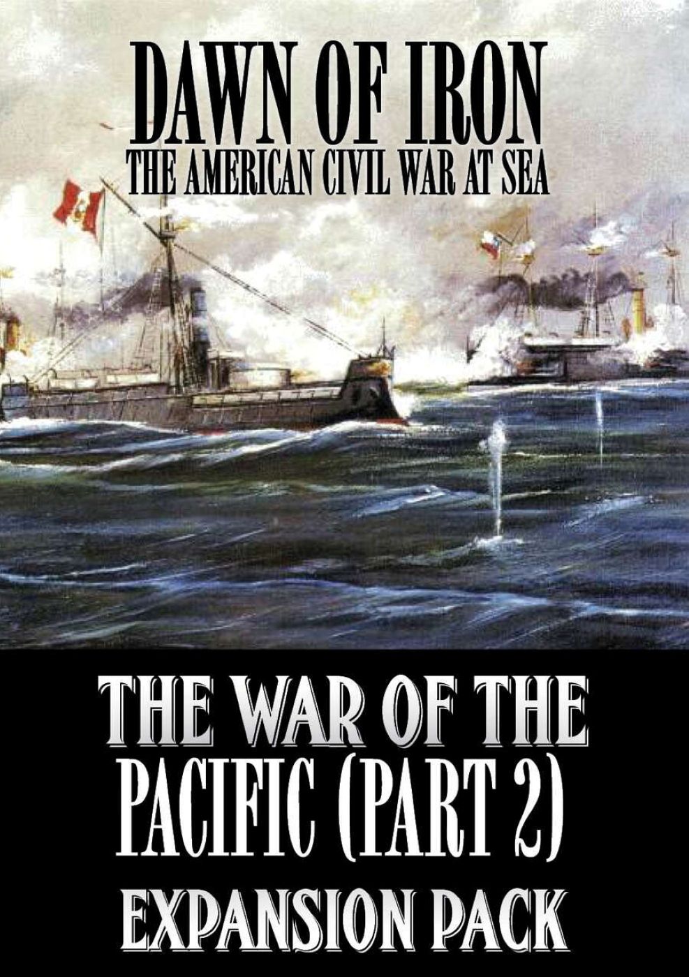 Dawn of Iron: La Guerra Civil Americana en el Mar – La Guerra del Pacífico (Parte 2) Paquete de expansión
