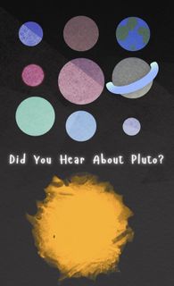 Did You Hear About Pluto?