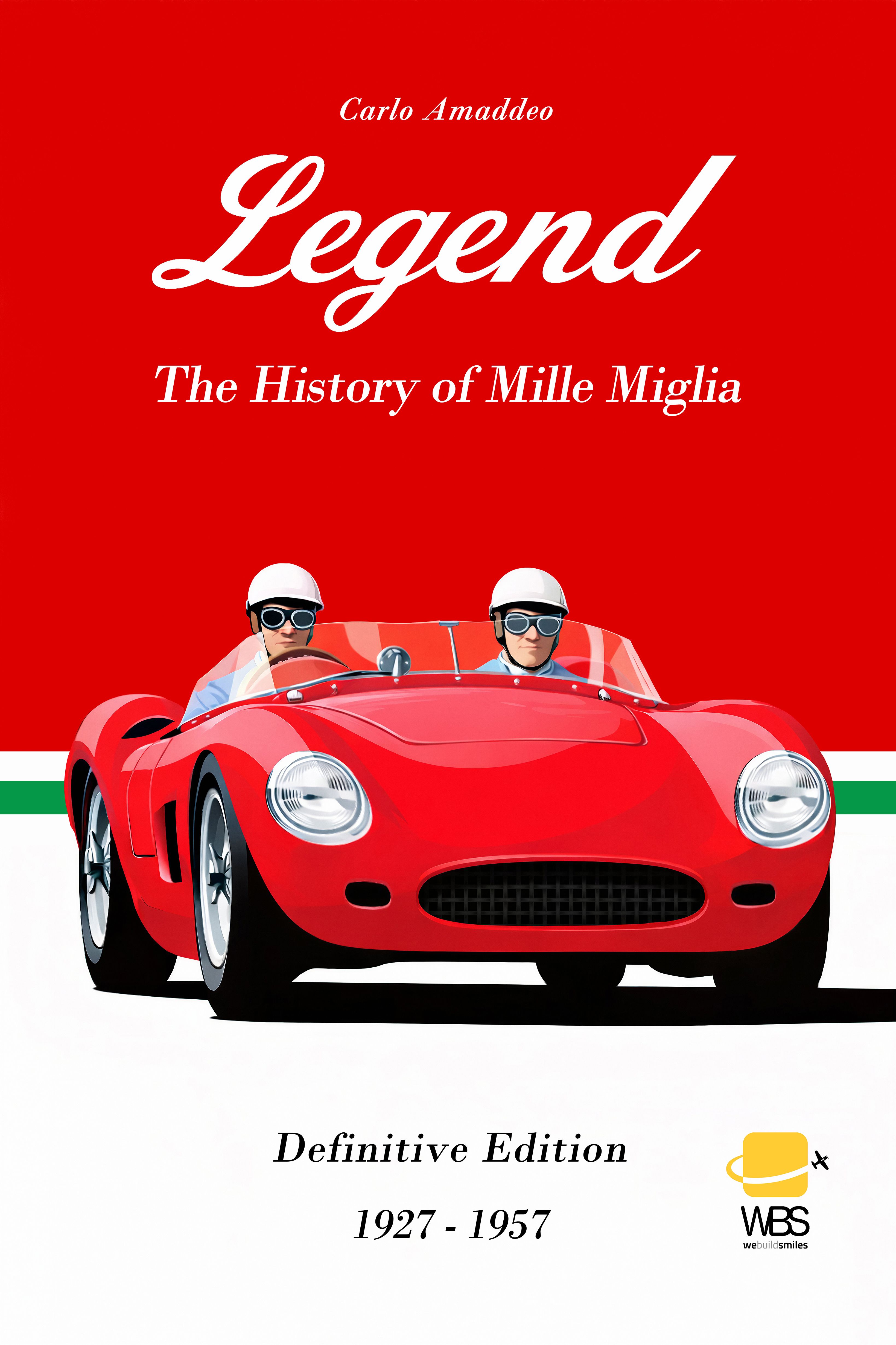 Legend: The History of Mille Miglia Definitive edition