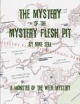 RPG Item: The Mystery of the Mystery Flesh Pit