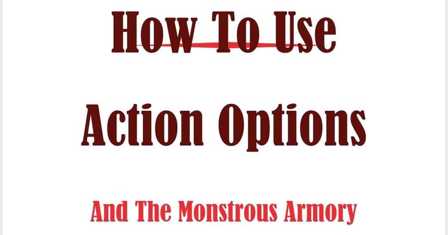 How to Use Action Options and the Monstrous Armory | RPG Item ...