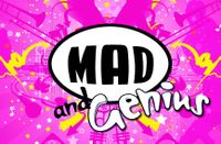 Mad and Genius Trivia!