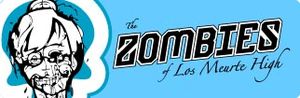 The Zombies of Los Muerte High