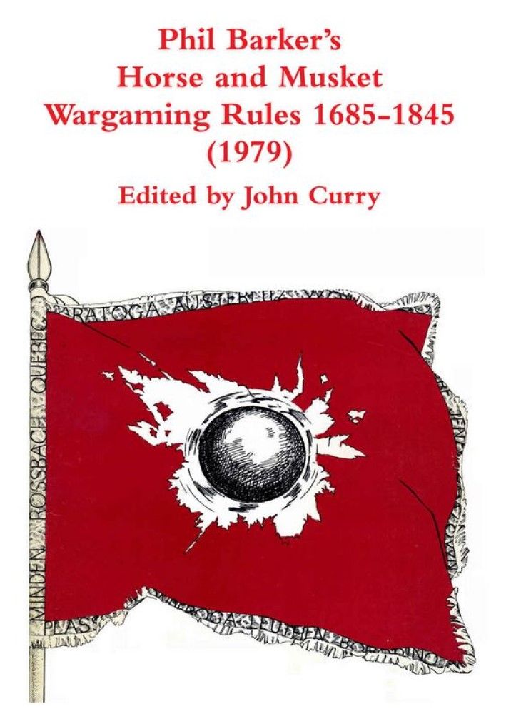 Phil Barker\'s Horse and Musket Wargaming Rules 1685-1845