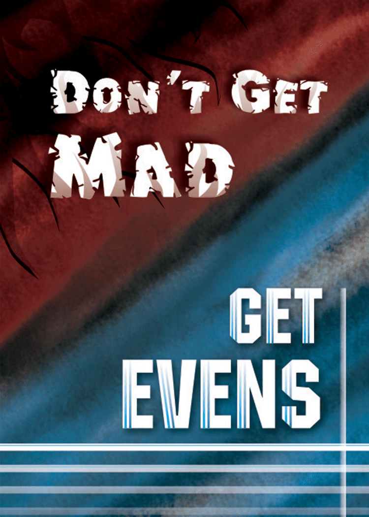 Don't Get Mad Get Evens