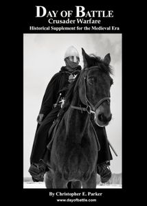 Day of Battle: Crusader Warfare – Historical Supplement for the Medieval Era