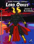 RPG Item: Super Powered Legends: Lord Orkus