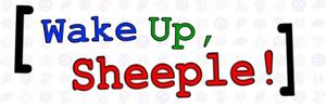 Wake Up, Sheeple!