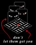 Don't let them get you