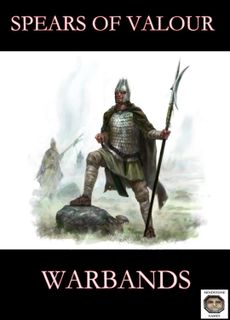 Spears of Valour: Warbands