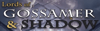 RPG: Lords of Gossamer & Shadow