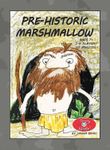 Pre-Historic Marshmallow