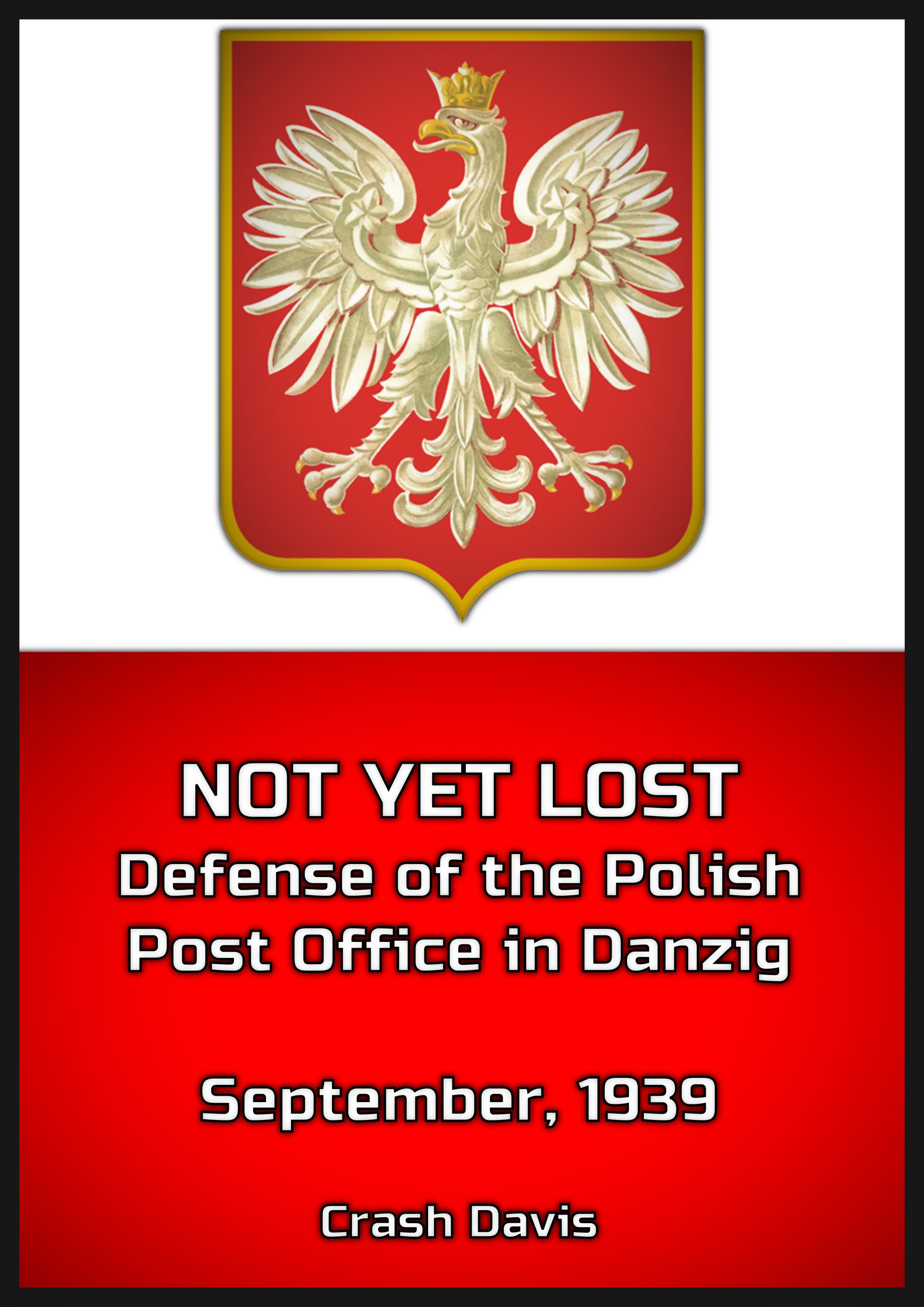 Not Yet Lost: The Defense of the Polish Post Office in Danzig