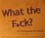 Board Game: What the F*ck?