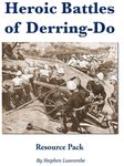 Heroic Battles of Derring-Do: Resource Pack