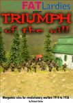 Triumph of the Will: Wargames Rules for Revolutionary Warfare 1914 to 1936