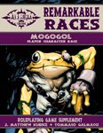 RPG Item: Remarkable Races: Mogogol
